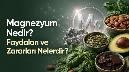 Magnezyum Nedir: Faydaları ve Zararları Nelerdir?